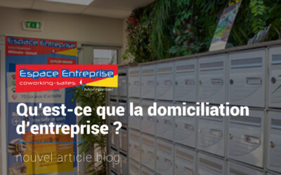 Qu’est-ce que la domiciliation d’entreprise ???