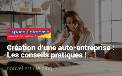 Les conseils pratiques pour la création et gestion d’une ent